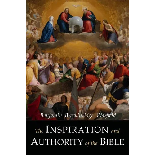 The Inspiration and Authority of the Bible