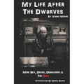 My Life After The Dwarves: More Sex, Drugs, Debauchery & The Devil