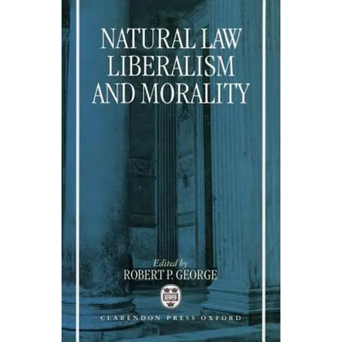 Natural Law, Liberalism, and Morality: Contemporary Essays