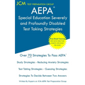 AEPA Special Education Severely and Profoundly Disabled - Test Taking Strategies: AEPA AZ030 Exam - Free Online Tutoring - New 2020 Edition - The late