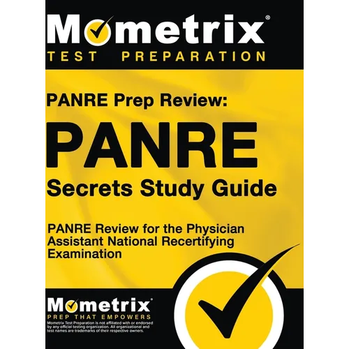 Panre Prep Review: Panre Secrets Study Guide: Panre Review for the Physician Assistant National Recertifying Examination