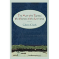 The Man Who Tapped the Secrets of the Universe