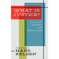 What Is Justice? Justice, Law and Politics in the Mirror of Science