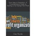 From Idea to Exemption: A Comprehensive Guide for Starting a Tax-Exempt Non-Profit