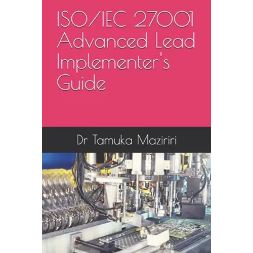 ISO/IEC 27001 Advanced Lead Implementer's Guide