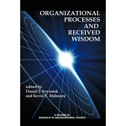 Organizational Processes and Received Wisdom