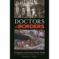 Doctors at the Borders: Immigration and the Rise of Public Health