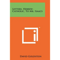 Letters, Hebrew-Catholic, To Mr. Isaacs