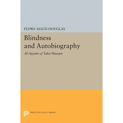 Blindness and Autobiography: Al-Ayyam of Taha Husayn