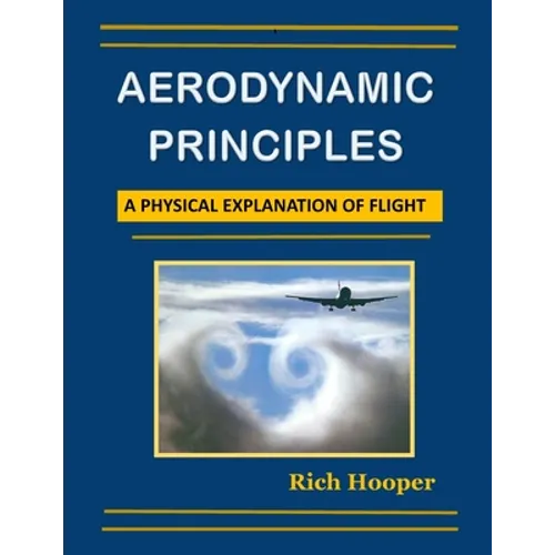 Aerodynamic Principles: A Physical Explanation of Flight