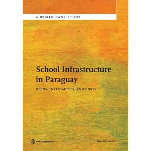 School Infrastructure in Paraguay: Needs, Investments, and Costs