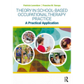 Theory in School-Based Occupational Therapy Practice: A Practical Application