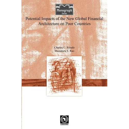 Potential Impacts of the New Global Financial Architecture on Poor Countries