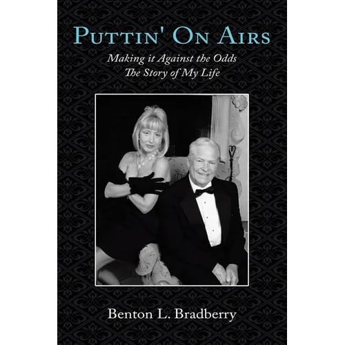 Puttin' on Airs: Making It Against the Odds the Story of My Life