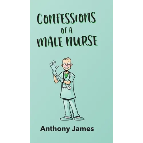 Confessions of a Male Nurse