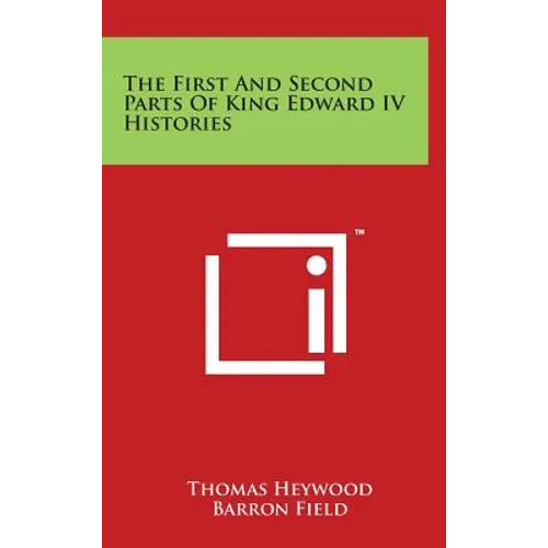 The First and Second Parts of King Edward IV Histories