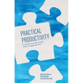Practical Productivity: A Guide to Surviving Life's Juggling Act