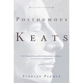 Posthumous Keats: A Personal Biography