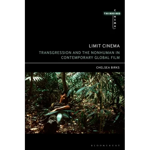 Limit Cinema: Transgression and the Nonhuman in Contemporary Global Film