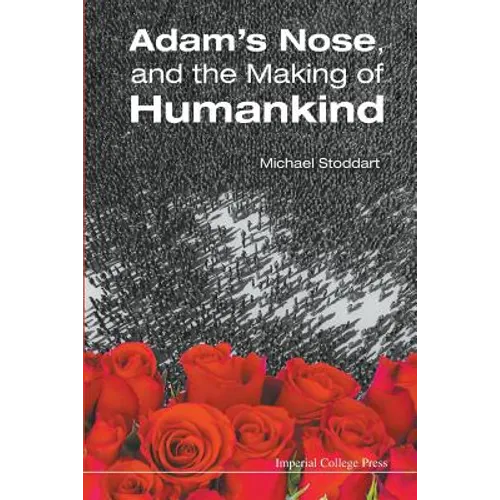 Adam's Nose, and the Making of Humankind
