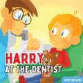 Harry at the Dentist: The Fun & Creative Introductory Dental Visit Book for Kids and Toddlers