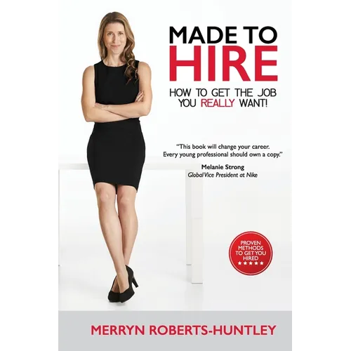 Made To Hire- How To Get The Job You Really Want