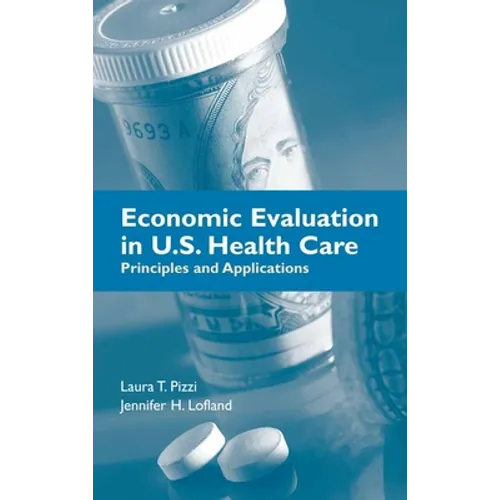 Economic Evaluation in U.S. Health Care: Principles and Applications: .