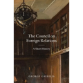 The Council on Foreign Relations: A Short History