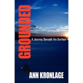 GROUNDED; A Journey Beneath The Surface