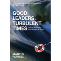 Good Leaders in Turbulent Times: How to Navigate Wild Waters at Work