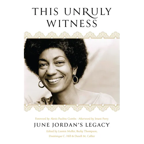 This Unruly Witness: June Jordan's Legacy