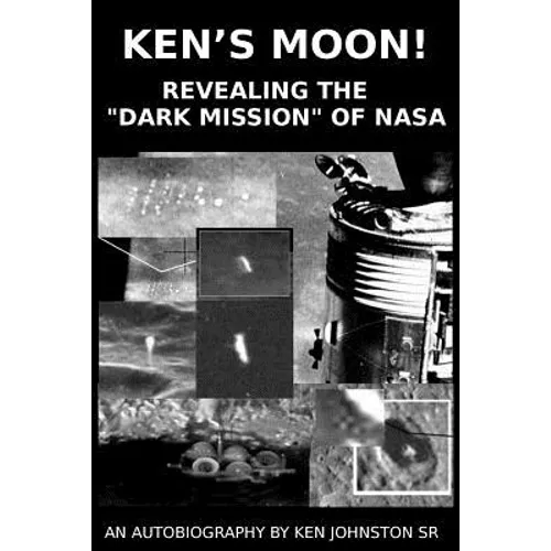 Ken's Moon!: Revealing the "dark Mission" of NASA