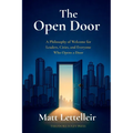 The Open Door: A Philosophy of Welcome for Leaders, Cities, and Everyone Who Opens a Door