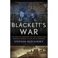 Blackett's War: The Men Who Defeated the Nazi U-Boats and Brought Science to the Art of Warfare