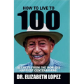 How to Live to 100: Secrets from the World's Happiest Centenarians
