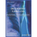 Drug Resistant Tuberculosis: Practical guide for clinical management
