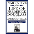 Narrative of the Life of Frederick Douglass, an American Slave: Written by Himself (an African American Heritage Book)