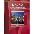 Macao Ecology, Nature Protection Laws and Regulation Handbook Volume 1 Strategic Information and Basic Laws