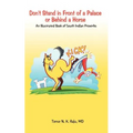 Don't Stand in Front of a Palace or Behind a Horse: An Illustrated Book of South Indian Proverbs