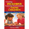 Creating Inclusive Learning Environments for Young Children: What to Do on Monday Morning