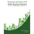 The Structure and Practices of the Debt Buying Industry