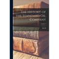 The History of the Standard Oil Company; Volume 2
