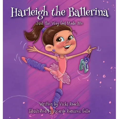 Harleigh the Ballerina: Just the Way God Made Me