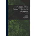 Public and Private Life of Animals