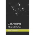 Elevators: A Bronx Girl's Tale