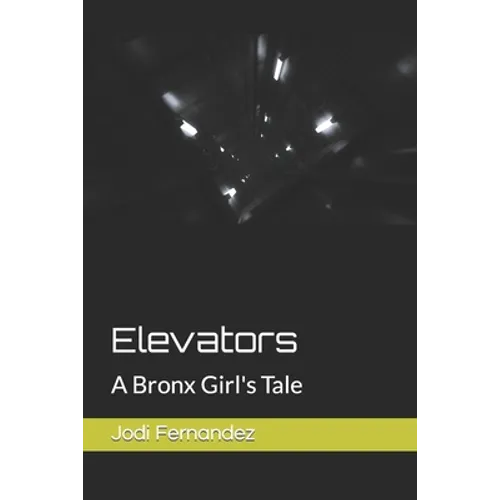 Elevators: A Bronx Girl's Tale