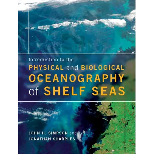 Introduction to the Physical and Biological Oceanography of Shelf Seas