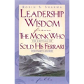 Leadership Wisdom from the Monk Who Sold His Ferrari
