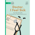 Doctor, I Feel Sick