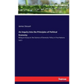 An Inquiry Into the Principles of Political Economy: Being an Essay on the Science of Domestic Policy in Free Nations Vol II